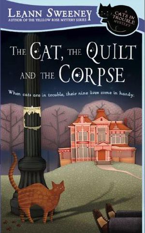 [A Cats in Trouble Mystery 01] • The Cat, the Quilt and the Corpse